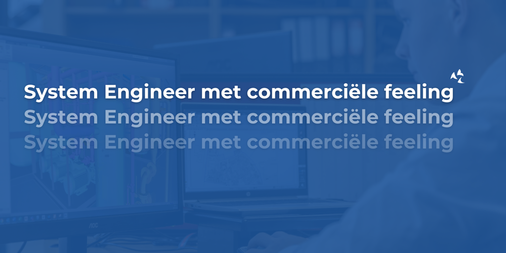 Senior System Engineer met Commerciële Feeling